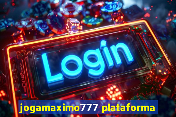 jogamaximo777 plataforma